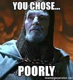 You chose poorly